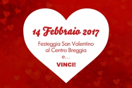 Festeggia San Valentino al Centro Breggia e... vinci!